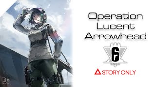 【Arknights】Operation Lucent Arrowhead [ Rainbow 6 ] : Story Collection