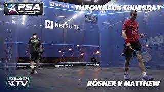 Squash: #ThrowbackThursday - Rösner v Matthew - 2015 NetSuite Open QF - Extended Highlights