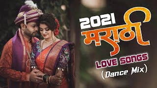 Marathi Love Mashup 2021 | Best Marathi Love Remix Nonstop | Marathi Romantic Nonstop-Part-7