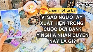 chọn một tụ bài tarot để xem VÌ SAO NGƯỜI ẤY XUẤT HIỆN TRONG CUỘC ĐỜI BẠN 💓 Nhã Yên