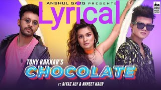 Chocolate [Lyrics] Song •Tony Kakkar ft. Riyaz Aly & Avneet kaur | Latest Punjabi Song 2020 |