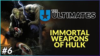 THE IMMORTAL WEAPONS OF THE HULK | The Ultimates #6 In-Depth Review