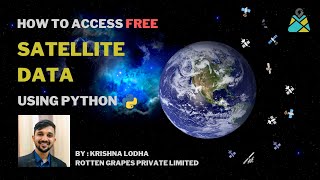 How to Access Free Satellite Data Using Python | Remote Sensing | Krishna Lodha