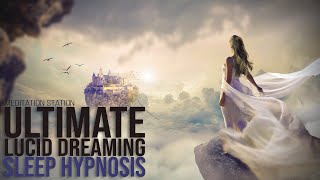 "Ultimate Lucid Dreaming" Sleep Hypnosis | by Meditation Station
