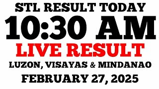 STL Result Today 10:30AM Draw February 27, 2025 STL Luzon, Visayas and Mindanao LIVE Result