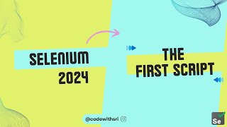 How to write script in Selenium | The First Script