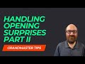 GM Tips - How to Handle Opening Surprises (Part II)