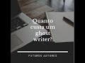 Quanto custa um ghost-writer?