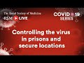 RSM COVID-19 Series | Episode 75: Controlling the virus in prisons and secure locations