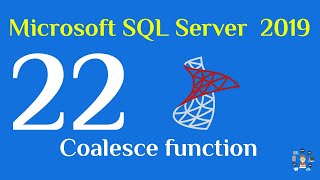 22 - SQL Server 2019 Coalesce function