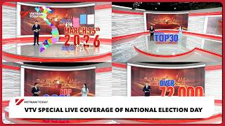 VTV special live coverage of National Election Day | Vietnam Today