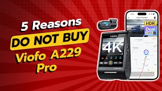 DON'T BUY VIOFO A229 Pro DASH CAM Before Watching This! 😱📹 (5 Reasons)