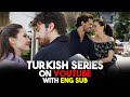 Top 10 Turkish Series With English Subtitles - 2023