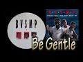 BVSMP -  Be Gentle