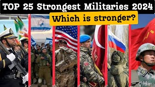 TOP 25 World's Strongest Militaries 2024 - Ranking of Military Giants