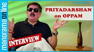 Director Priyadarshan on Oppam | Mohanlal | Onam Release | Manorama Online
