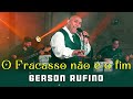 @gersonrufinooficial o fracasso não é o fim