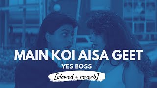 Main Koi Aisa Geet (Slowed Reverb) Lofi | Reverbation | Loffisoftic