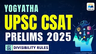 YOGYATHA: UPSC CSAT Prelims 2025 | Lec 05 - Divisibility Rules | #upsccsat