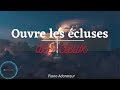 ouvre les écluses des cieux atmosphère d adoration