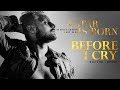 Before I Cry - Victtor (Lady Gaga - A Star Is Born Soundtrack) Male Cover