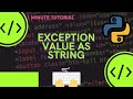 How to get the value of an exception as a string in Python #shorts