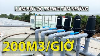 Lắp đặt bộ lọc trung tâm khủng 200m3/giờ bằng 4 lọc T90 Arka