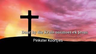 Daar by die Kruis ontmoet ek Jesus