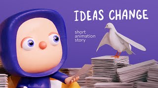 Ideas Change. Short animation story