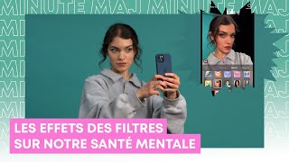 Les effets des filtres sur notre santé mentale | MAJ