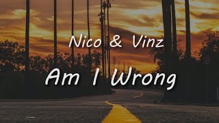 Nico & Vinz - Am I Wrong (Lyrics Video)