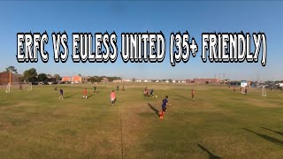 ERFC vs Euless United (35+ Friendly) |1st half|