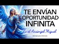 👉¡ES UNA OPORTUNIDAD INFINITA! 💌Mensaje del ARCÁNGEL MIGUEL para ti