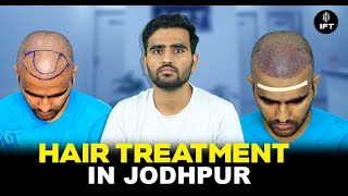 Best Hair Treatment in Jodhpur | Restore Your Hair Naturally | IFT Hair Science