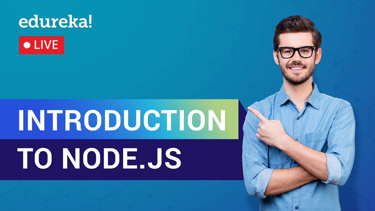 Node.js Live | Introduction To Node.js | NodeJS Tutorial For Beginners ...