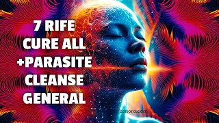 7 Rife Cure All + Parasite Cleanse General : Pure Tones : 5 Layer Simultaneous Mix