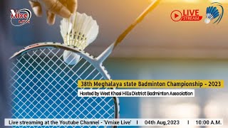 38th Meghalaya State Badminton Championship 2023    I    Finals   I    05th, Aug,2023