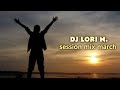 DJ LORI N.  SESSION MIX MARCH 2023