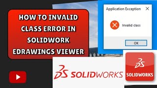 how to invalid Class in Solidwork eDrowing Viewer 2023 l eDrawings Invalid Class error