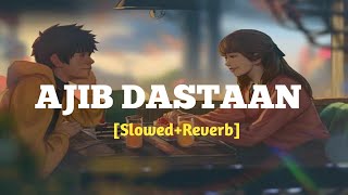 Ajib Dastaan - Lofi Chill Mix [ Slowed+Reverb] | Lata Mangeshkar | Bollywood Lofi songs