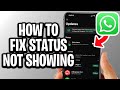 How To Fix WhatsApp Status Not Showing - Step By Step