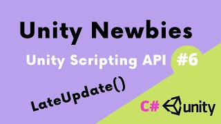 Unity Scripting API #6: LateUpdate()☑️