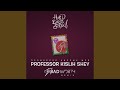 Professor Kislih Shey (Badwor7h Remix)
