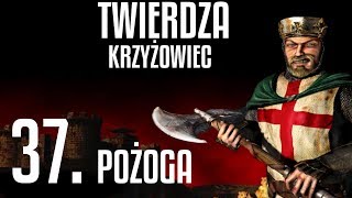 Twierdza Krzyżowiec: Misja 37 Pożoga