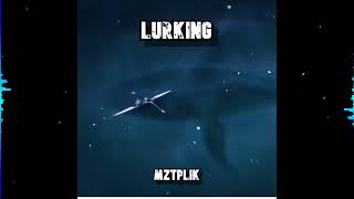 Mztplik - Lurking [TheInterstates Release]