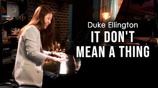 It Don't Mean a Thing (Duke Ellington) Piano by Sangah Noona