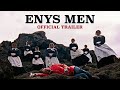 ENYS MEN - Official Trailer