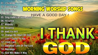 Best Thank You God Worship Songs For Prayer 🙏 Playlist Morning Worship Songs Collection 🙏 Top Praise