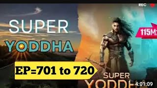 super yoddha episode 701 to 720 please don't copyright strike