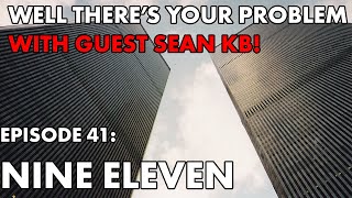 Well There's Your Problem | Episode 41: Nine Eleven (just the WTC towers)